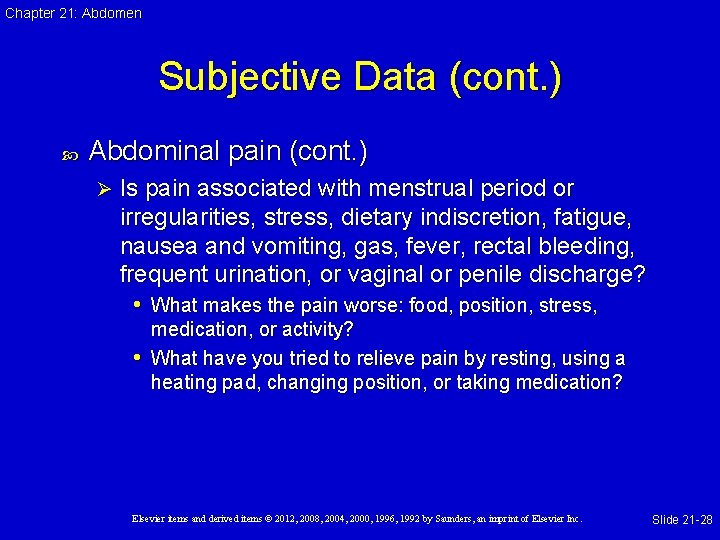 Chapter 21: Abdomen Subjective Data (cont. ) Abdominal pain (cont. ) Ø Is pain