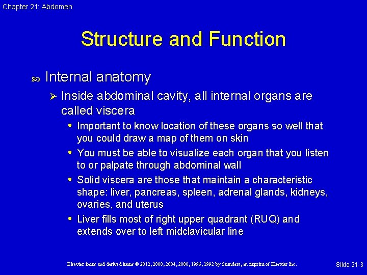 Chapter 21: Abdomen Structure and Function Internal anatomy Ø Inside abdominal cavity, all internal