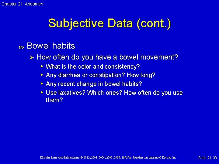 Chapter 21: Abdomen Subjective Data (cont. ) Bowel habits Ø How often do you