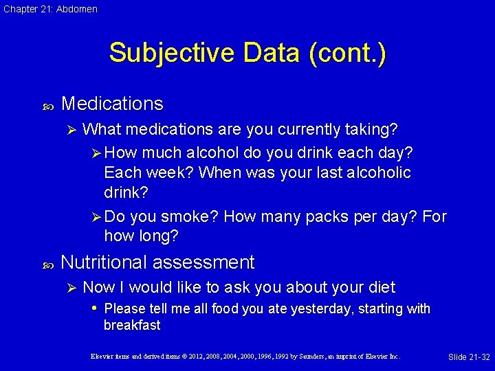 Chapter 21: Abdomen Subjective Data (cont. ) Medications Ø What medications are you currently