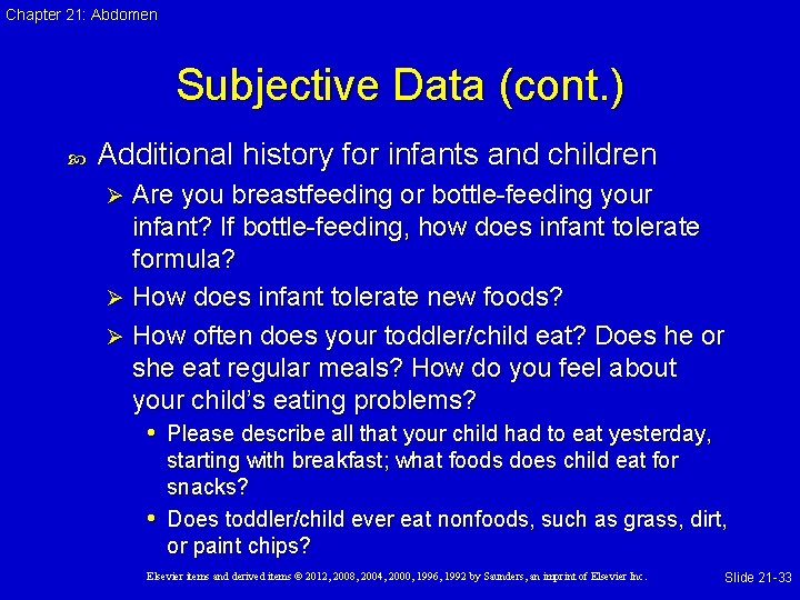 Chapter 21: Abdomen Subjective Data (cont. ) Additional history for infants and children Are