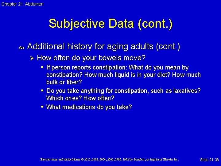 Chapter 21: Abdomen Subjective Data (cont. ) Additional history for aging adults (cont. )