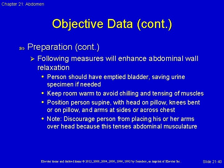 Chapter 21: Abdomen Objective Data (cont. ) Preparation (cont. ) Ø Following measures will