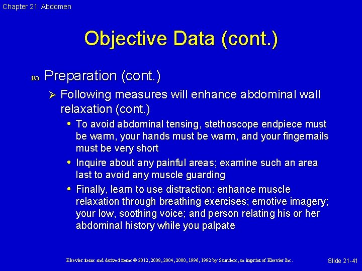 Chapter 21: Abdomen Objective Data (cont. ) Preparation (cont. ) Ø Following measures will