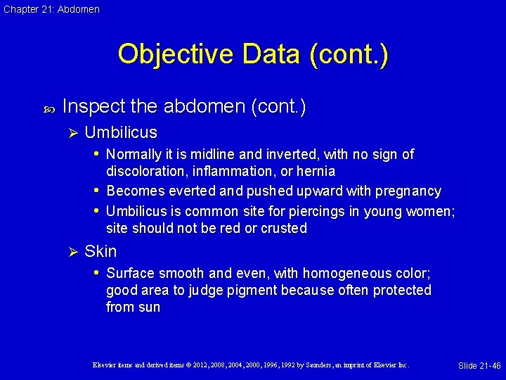Chapter 21: Abdomen Objective Data (cont. ) Inspect the abdomen (cont. ) Ø Umbilicus