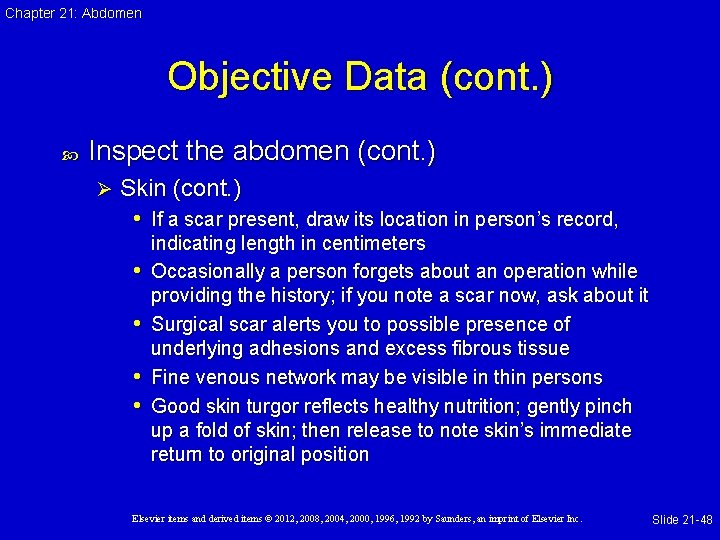 Chapter 21: Abdomen Objective Data (cont. ) Inspect the abdomen (cont. ) Ø Skin