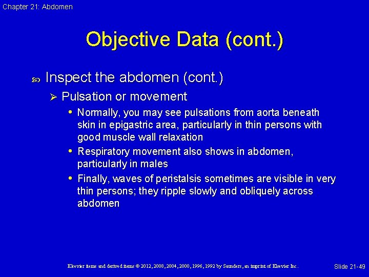 Chapter 21: Abdomen Objective Data (cont. ) Inspect the abdomen (cont. ) Ø Pulsation