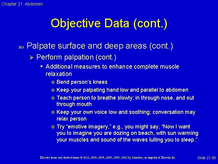 Chapter 21: Abdomen Objective Data (cont. ) Palpate surface and deep areas (cont. )