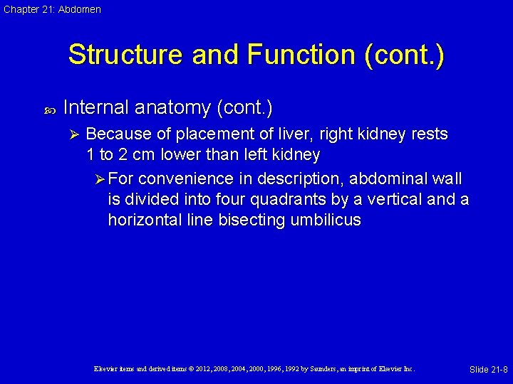 Chapter 21: Abdomen Structure and Function (cont. ) Internal anatomy (cont. ) Ø Because