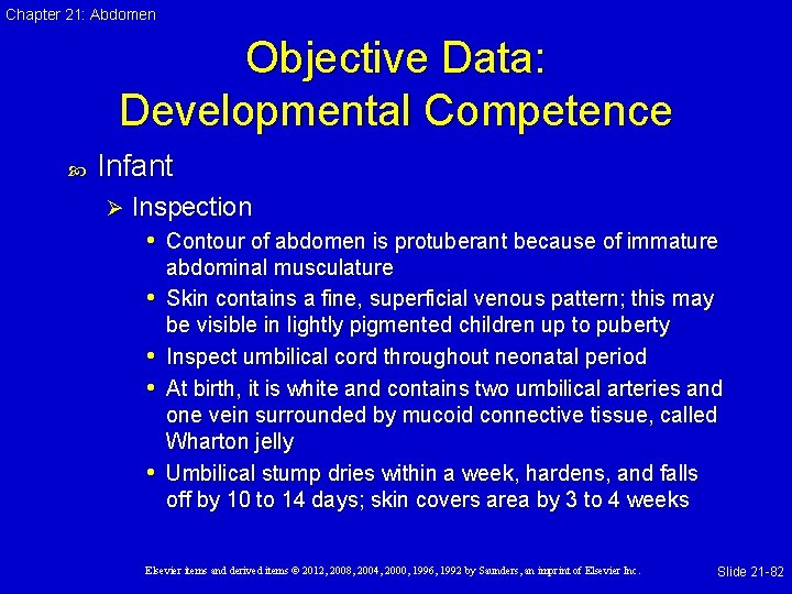 Chapter 21: Abdomen Objective Data: Developmental Competence Infant Ø Inspection • Contour of abdomen