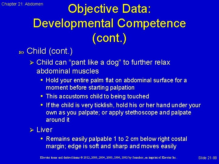 Chapter 21: Abdomen Objective Data: Developmental Competence (cont. ) Child (cont. ) Ø Child