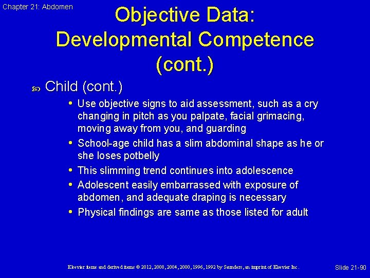 Chapter 21: Abdomen Objective Data: Developmental Competence (cont. ) Child (cont. ) • Use