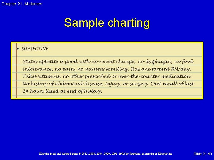 Chapter 21: Abdomen Sample charting Elsevier items and derived items © 2012, 2008, 2004,