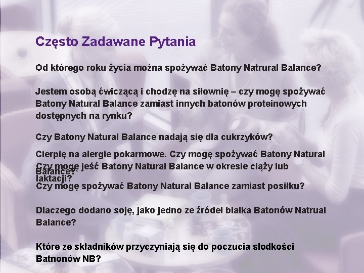 Często Zadawane Pytania Od którego roku życia można spożywać Batony Natrural Balance? Jestem osobą