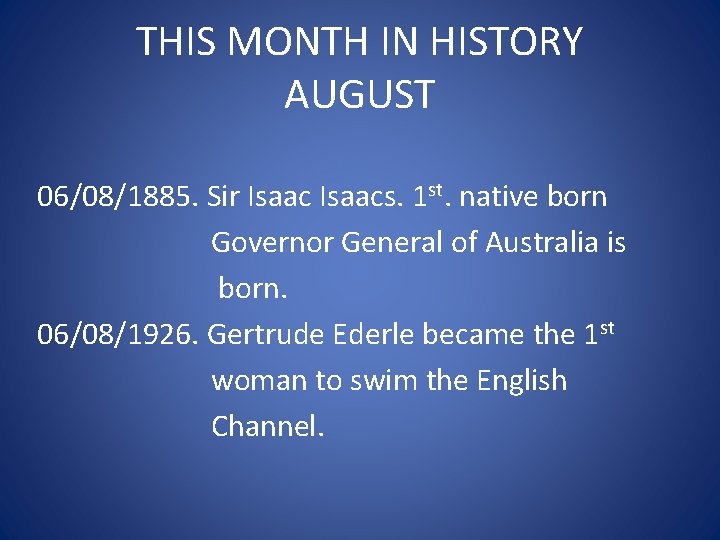 THIS MONTH IN HISTORY AUGUST 06/08/1885. Sir Isaacs. 1 st. native born Governor General