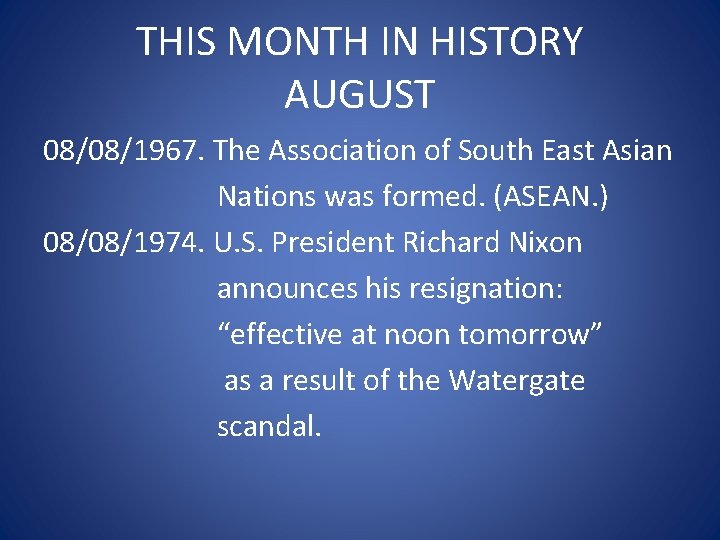 THIS MONTH IN HISTORY AUGUST 08/08/1967. The Association of South East Asian Nations was