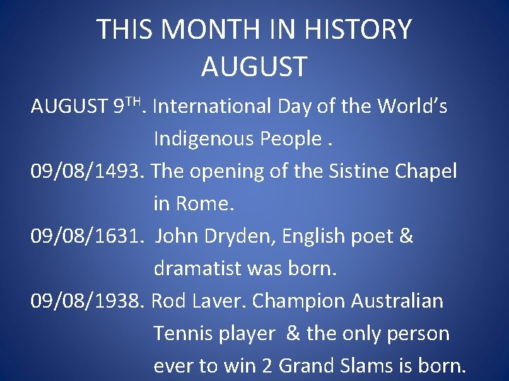 THIS MONTH IN HISTORY AUGUST 9 TH. International Day of the World’s Indigenous People.