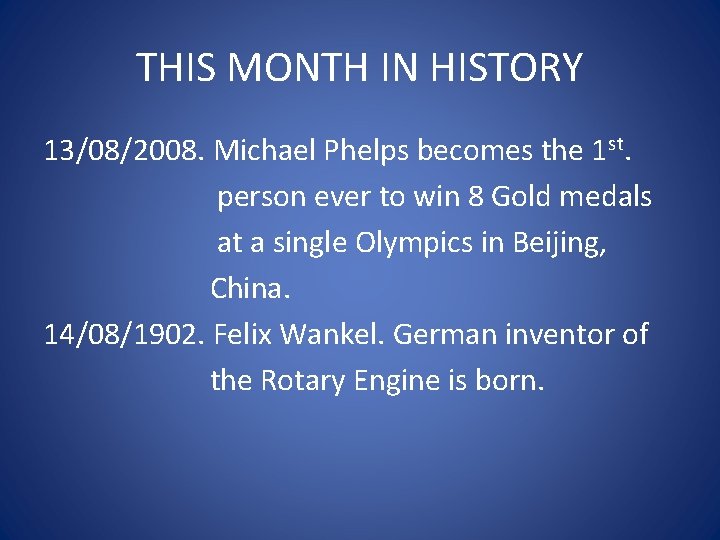 THIS MONTH IN HISTORY 13/08/2008. Michael Phelps becomes the 1 st. person ever to