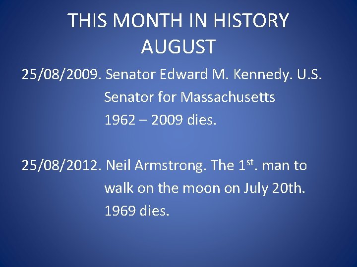 THIS MONTH IN HISTORY AUGUST 25/08/2009. Senator Edward M. Kennedy. U. S. Senator for