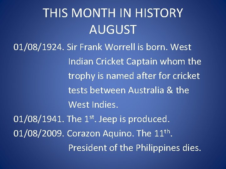 THIS MONTH IN HISTORY AUGUST 01/08/1924. Sir Frank Worrell is born. West Indian Cricket