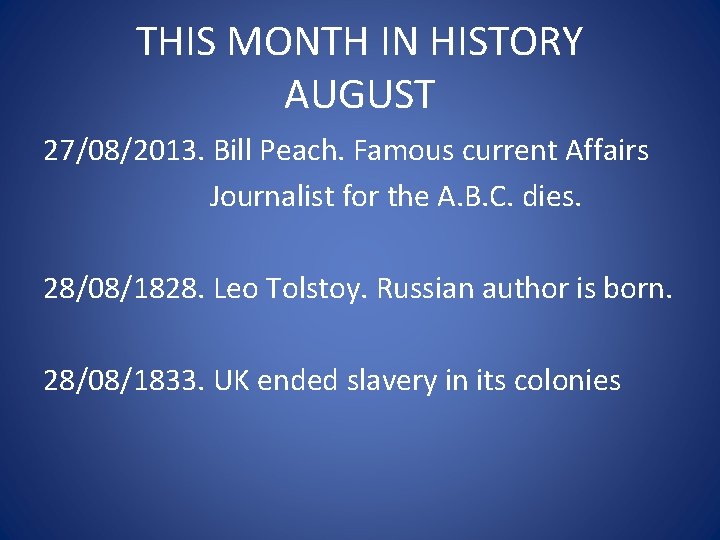 THIS MONTH IN HISTORY AUGUST 27/08/2013. Bill Peach. Famous current Affairs Journalist for the