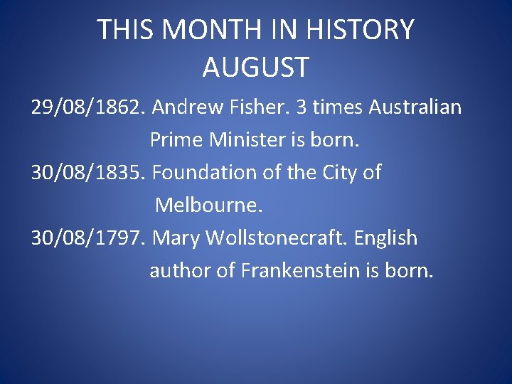 THIS MONTH IN HISTORY AUGUST 29/08/1862. Andrew Fisher. 3 times Australian Prime Minister is