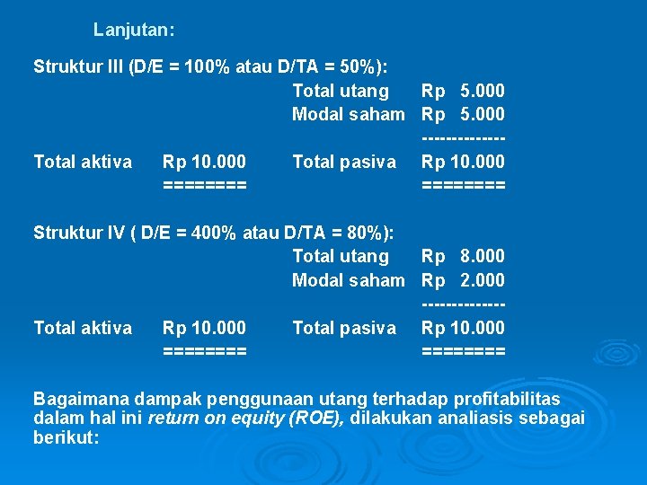 Lanjutan: Struktur III (D/E = 100% atau D/TA = 50%): Total utang Rp 5.