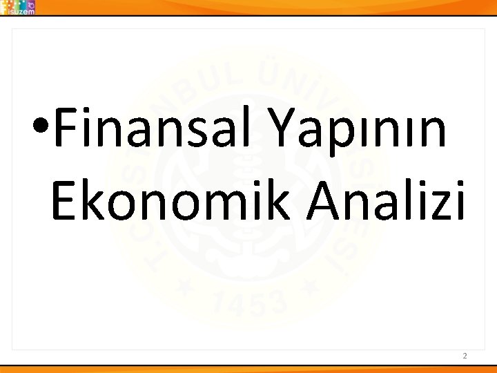  • Finansal Yapının Ekonomik Analizi 2 