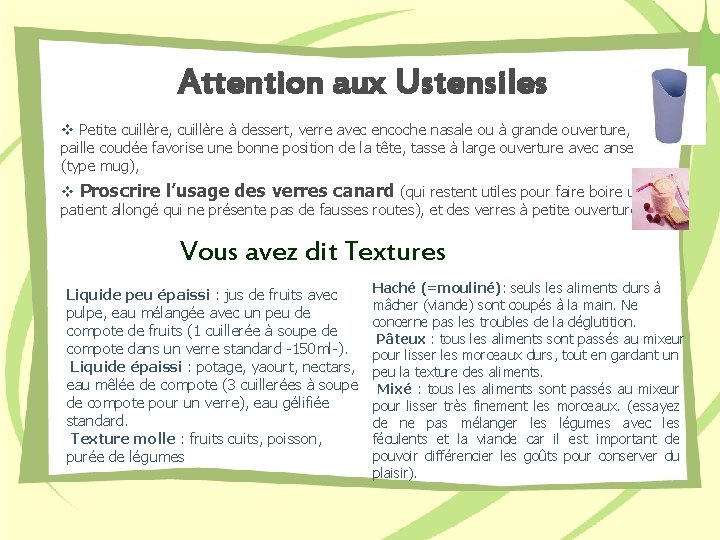 Attention aux Ustensiles v Petite cuillère, cuillère à dessert, verre avec encoche nasale ou