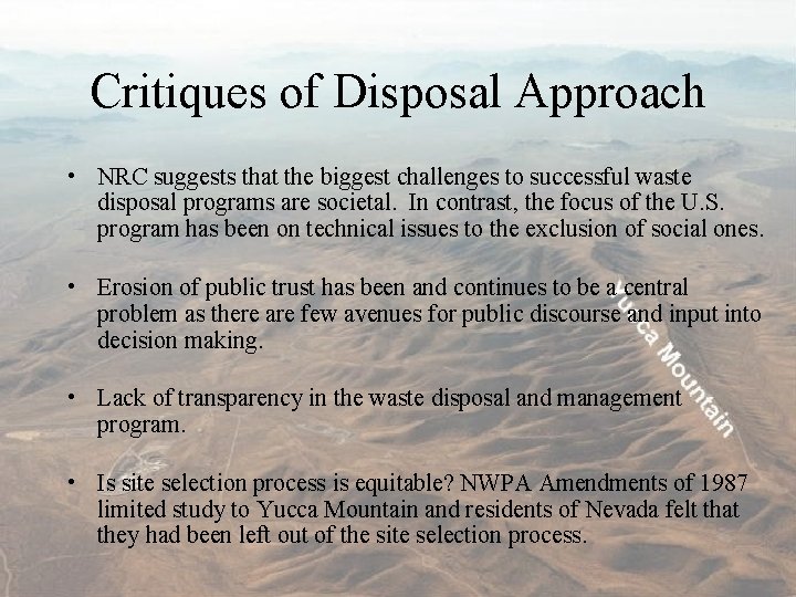 Critiques of Disposal Approach • NRC suggests that the biggest challenges to successful waste