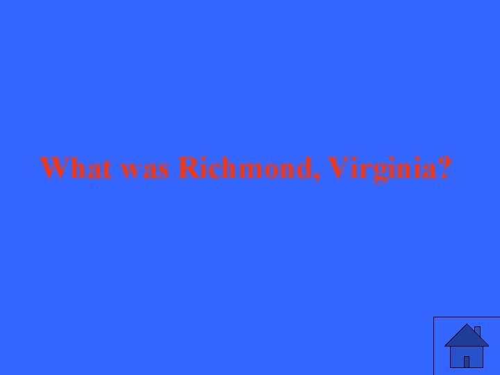 What was Richmond, Virginia? 