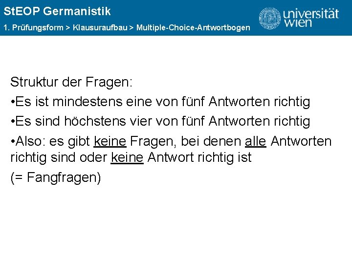 St. EOP Germanistik ÜBERSCHRIFT 1. Prüfungsform > Klausuraufbau > Multiple-Choice-Antwortbogen Struktur der Fragen: •