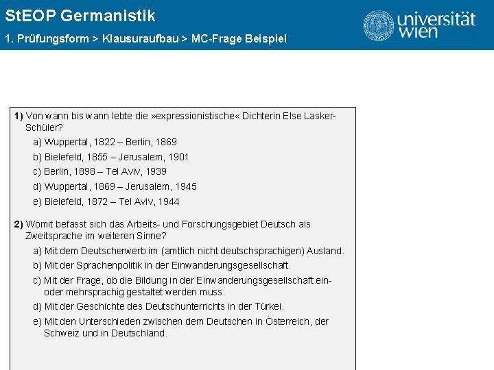 St. EOP Germanistik ÜBERSCHRIFT 1. Prüfungsform > Klausuraufbau > MC-Frage Beispiel MC-Fragebogen 1) Von