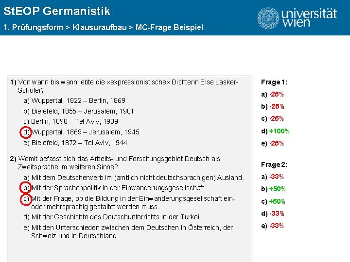 St. EOP Germanistik ÜBERSCHRIFT 1. Prüfungsform > Klausuraufbau > MC-Frage Beispiel MC-Frage Bewertung 1)