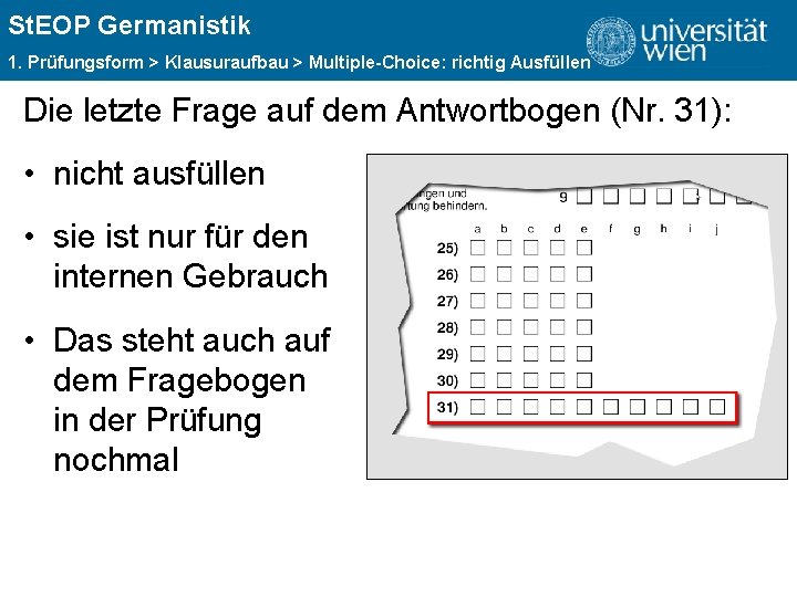St. EOP Germanistik ÜBERSCHRIFT 1. Prüfungsform > Klausuraufbau > Multiple-Choice: richtig Ausfüllen Die letzte