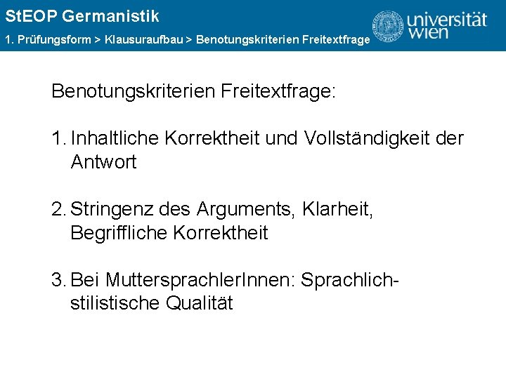 St. EOP Germanistik ÜBERSCHRIFT 1. Prüfungsform > Klausuraufbau > Benotungskriterien Freitextfrage: 1. Inhaltliche Korrektheit