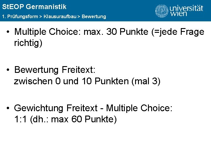 St. EOP Germanistik ÜBERSCHRIFT 1. Prüfungsform > Klausuraufbau > Bewertung • Multiple Choice: max.