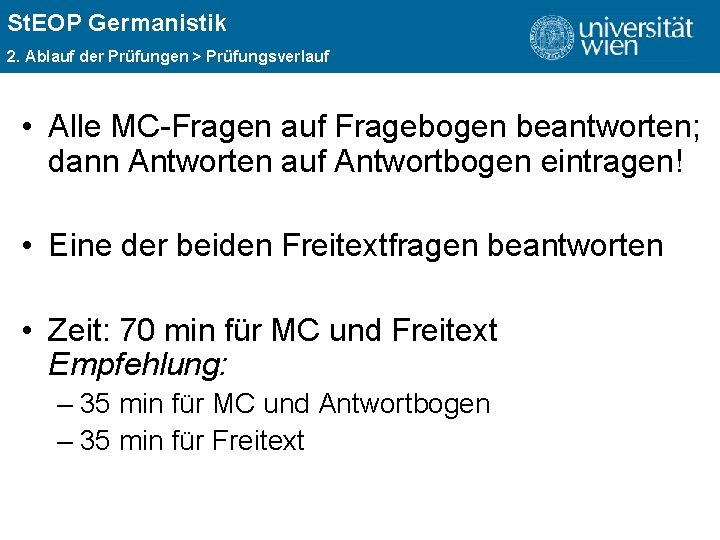 St. EOP Germanistik ÜBERSCHRIFT 2. Ablauf der Prüfungen > Prüfungsverlauf • Alle MC-Fragen auf