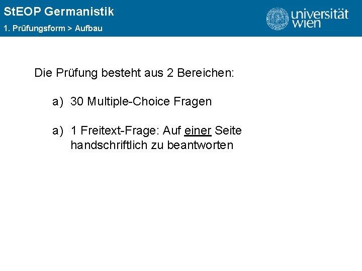 St. EOP Germanistik ÜBERSCHRIFT 1. Prüfungsform > Aufbau Die Prüfung besteht aus 2 Bereichen:
