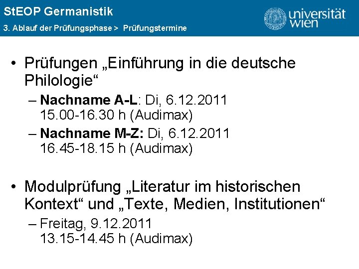 St. EOP Germanistik ÜBERSCHRIFT 3. Ablauf der Prüfungsphase > Prüfungstermine • Prüfungen „Einführung in