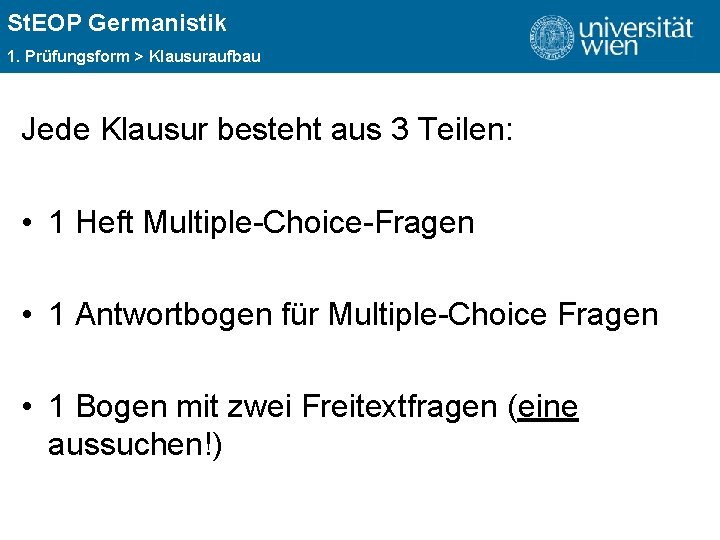 St. EOP Germanistik ÜBERSCHRIFT 1. Prüfungsform > Klausuraufbau Jede Klausur besteht aus 3 Teilen: