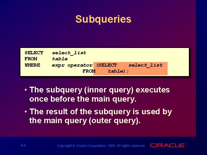 Subqueries SELECT FROM WHERE select_list table expr operator (SELECT select_list FROM table); • The