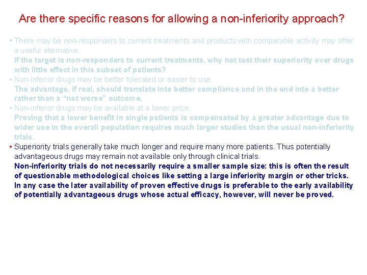 Are there specific reasons for allowing a non-inferiority approach? • There may be non-responders