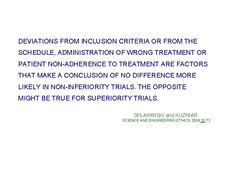 DEVIATIONS FROM INCLUSION CRITERIA OR FROM THE SCHEDULE, ADMINISTRATION OF WRONG TREATMENT OR PATIENT