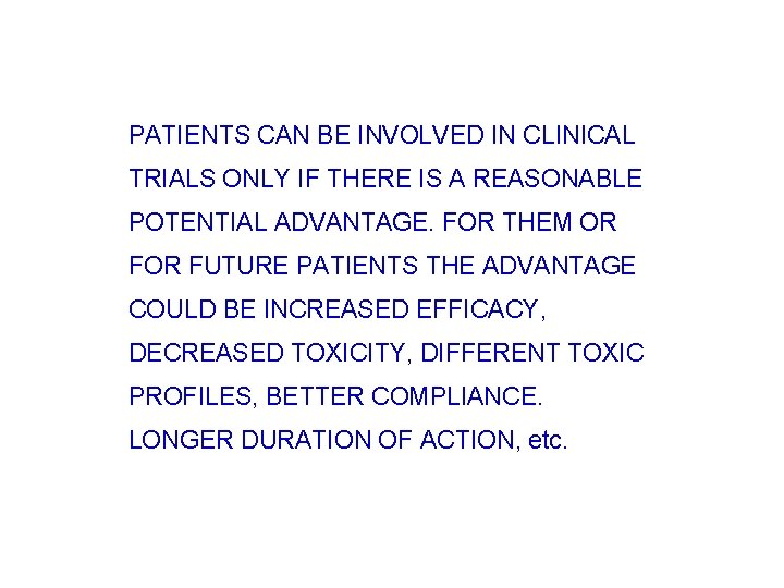 PATIENTS CAN BE INVOLVED IN CLINICAL TRIALS ONLY IF THERE IS A REASONABLE POTENTIAL