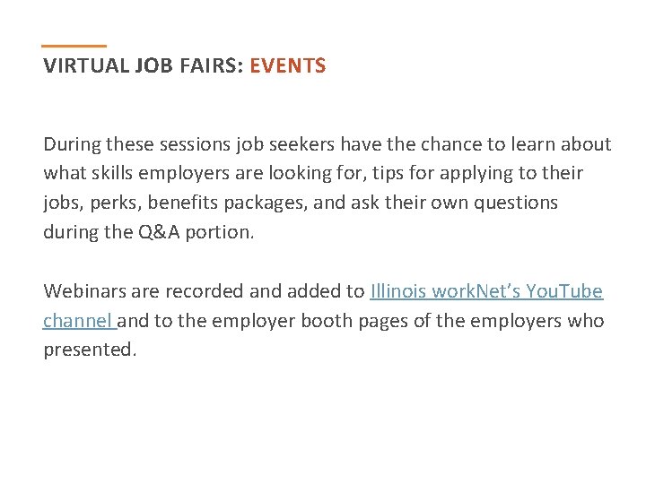 VIRTUAL JOB FAIRS: EVENTS During these sessions job seekers have the chance to learn