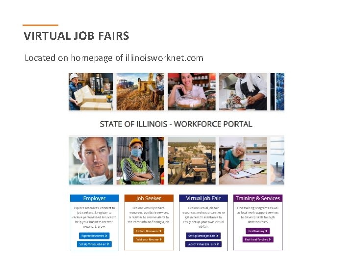 VIRTUAL JOB FAIRS Located on homepage of illinoisworknet. com 