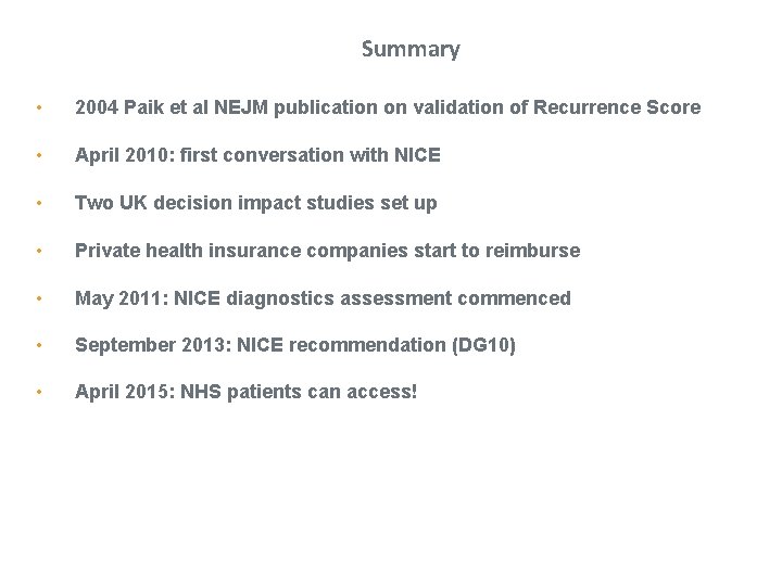 Summary • 2004 Paik et al NEJM publication on validation of Recurrence Score •
