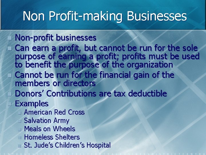 Non Profit-making Businesses Non-profit businesses n Can earn a profit, but cannot be run