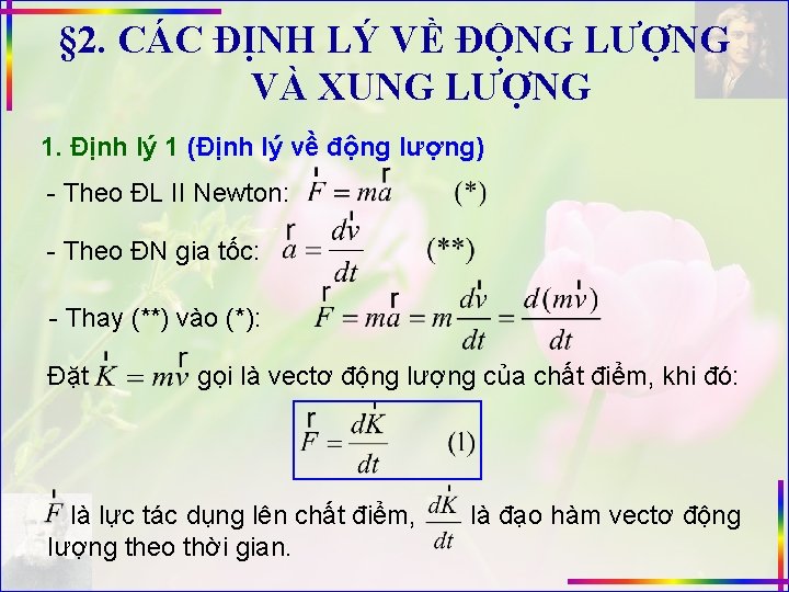 § 2. CÁC ĐỊNH LÝ VỀ ĐỘNG LƯỢNG VÀ XUNG LƯỢNG 1. Định lý